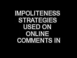 IMPOLITENESS STRATEGIES USED ON ONLINE COMMENTS IN