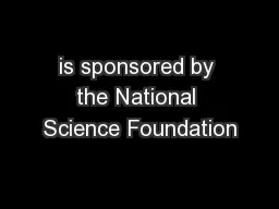 is sponsored by the National Science Foundation