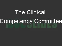 The Clinical Competency Committee