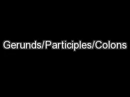 Gerunds/Participles/Colons