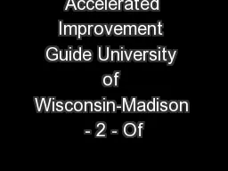 Accelerated Improvement Guide University of Wisconsin-Madison - 2 - Of
