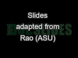 Slides adapted from Rao (ASU) & Franklin (Berkeley)
