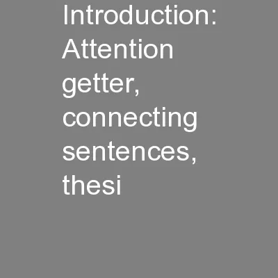 Introduction: Attention getter, connecting sentences, thesi