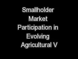 Smallholder Market Participation in Evolving Agricultural V
