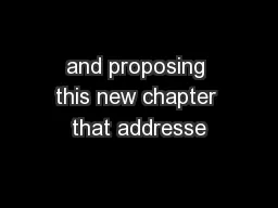 and proposing this new chapter that addresse