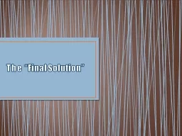 The “Final Solution”