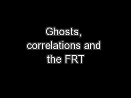 Ghosts, correlations and the FRT