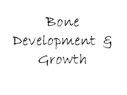 Bone Development  & Growth