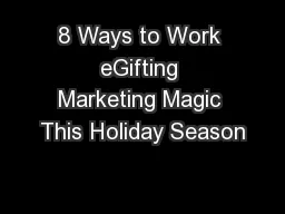 8 Ways to Work eGifting Marketing Magic This Holiday Season