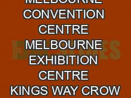 MELBOURNE CONVENTION CENTRE MELBOURNE EXHIBITION CENTRE KINGS WAY CROW