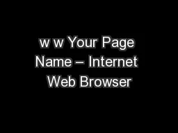 w w Your Page Name – Internet Web Browser