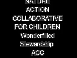 NEWSLETTER OF THE NATURE ACTION COLLABORATIVE FOR CHILDREN Wonderfilled Stewardship  ACC