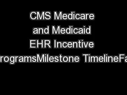 CMS Medicare and Medicaid EHR Incentive ProgramsMilestone TimelineFall