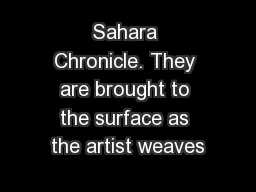 Sahara Chronicle. They are brought to the surface as the artist weaves