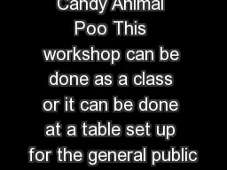 caca poo dookie Candy Animal Poo This workshop can be done as a class or it can be done