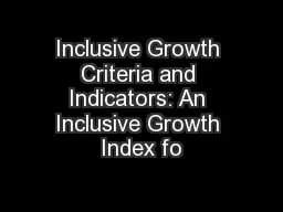 Inclusive Growth Criteria and Indicators: An Inclusive Growth Index fo
