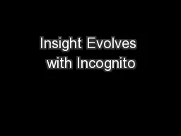 Insight Evolves with Incognito