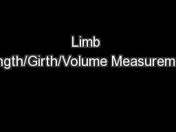 Limb Length/Girth/Volume Measurement
