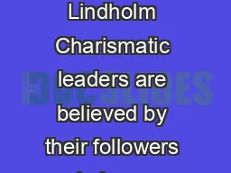 Charisma by Charles Lindholm Charismatic leaders are believed by their followers to have