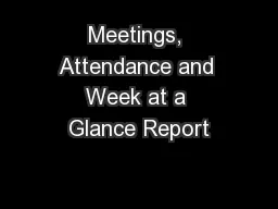 Meetings, Attendance and Week at a Glance Report