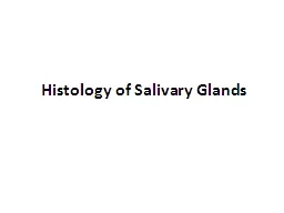 Histology of Salivary Glands