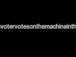 Intheprotocol,whilethevotervotesonthemachineinthepollingbooth(thiscoul