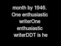 month by 1946. One enthusiastic writerOne enthusiastic writerDDT is he