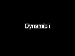 Dynamic i