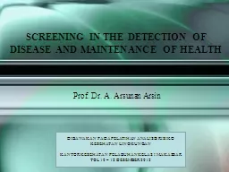 SCREENING IN THE DETECTION OF DISEASE AND MAINTENANCE OF HE