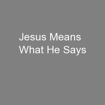 Jesus Means What He Says