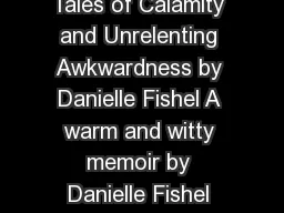 Normally This Would be Cause for Concern Tales of Calamity and Unrelenting Awkwardness by Danielle Fishel A warm and witty memoir by Danielle Fishel the beloved star of the s sitcom Boy Meets World a