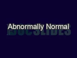 Abnormally Normal