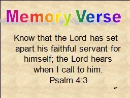 Know that the Lord has set apart his faithful servant for h