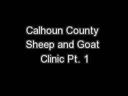 Calhoun County Sheep and Goat Clinic Pt. 1