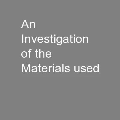 An Investigation of the Materials used