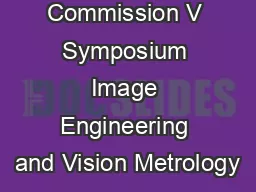 ISPRS Commission V Symposium Image Engineering and Vision Metrology
