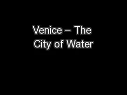 Venice – The City of Water