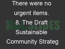 There were no urgent items. 8. The Draft Sustainable Community Strateg