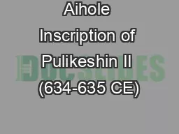 Aihole Inscription of Pulikeshin II (634-635 CE)