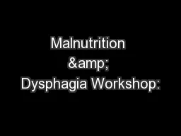 Malnutrition & Dysphagia Workshop: