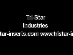 Tri-Star Industries sales@tristar-inserts.com www.tristar-inserts.com