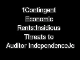 1Contingent Economic Rents:Insidious Threats to Auditor IndependenceJe