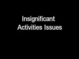 Insignificant Activities Issues