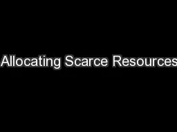Allocating Scarce Resources