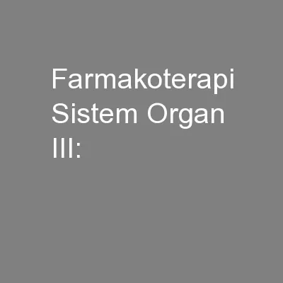 Farmakoterapi Sistem Organ III: