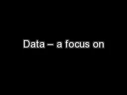 Data – a focus on