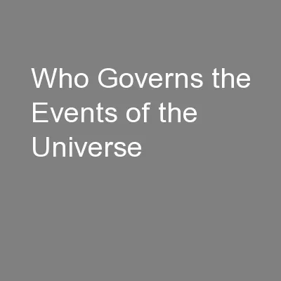 Who Governs the Events of the Universe