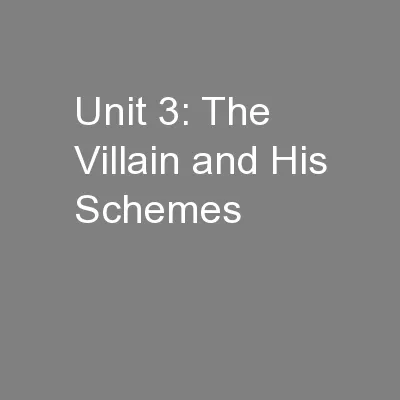 Unit 3: The Villain and His Schemes