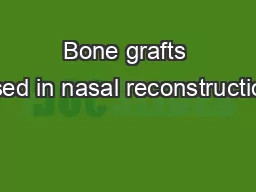 Bone grafts used in nasal reconstruction