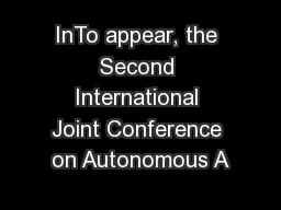 InTo appear, the Second International Joint Conference on Autonomous A